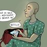 Illustrasjonen viser en dame som sier til ei som har mistet håret: "Du virker så rolig. Hvilken meditasjonsmetode bruker du?". Hun svarer: "Netflix".