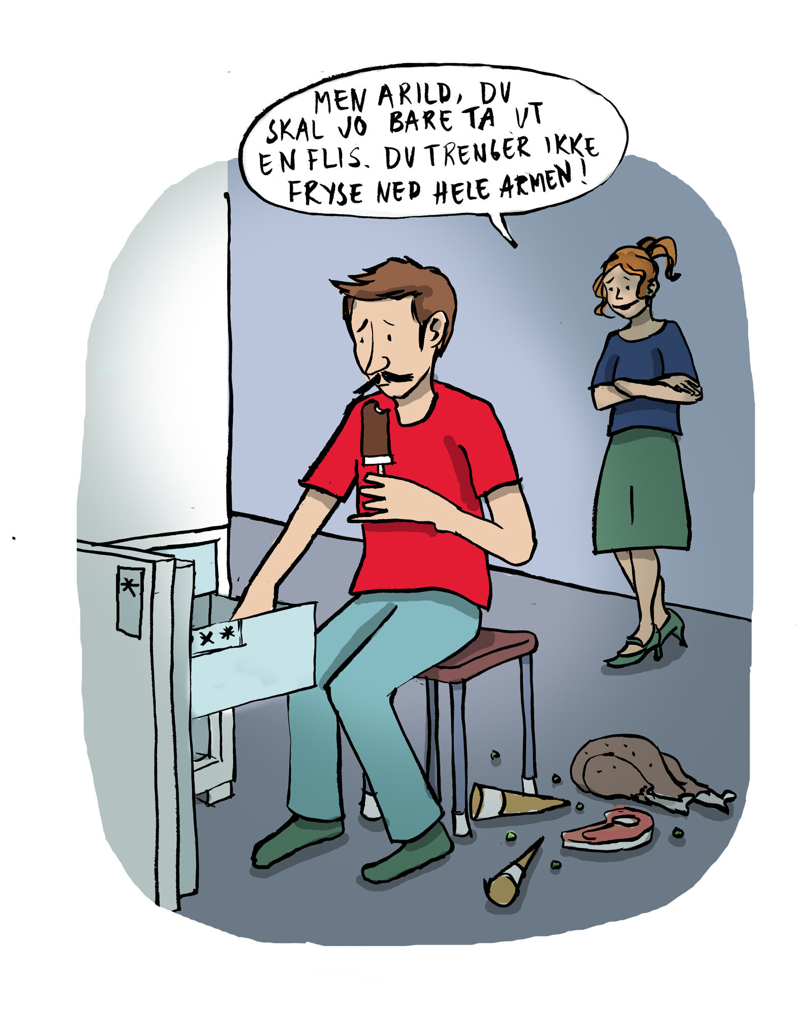 Illustrasjon av mann som stikker armen inn i fryseren mens kona sier: "Men Arild, du skal jo bare ta ut en flis. Du trenger ikke fryse hele armen!"