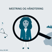 Illustrasjonen viser diverse sykepleierutstyr på venstre side og private elementer på høyre side, som middagstallerken, sko og symbol for søvn. I midten står det "mestring og håndtering", og et forstørrelsesglass holdes over en ung kvinne/jente